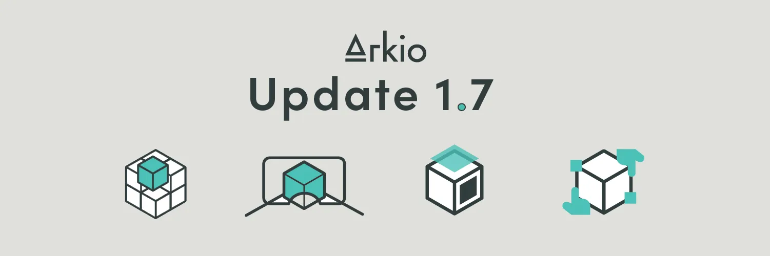 Arkio 1.7 - Streamlined workflows and enhanced collaboration
